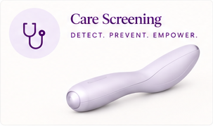 Care Screening. Detect. Prevent. Empower. A vaginally inserted Vagine device.
